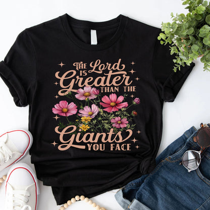 The Lord Is Greater Than The Giants You Face Shirt - Inspirational Christian T-Shirt