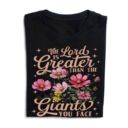 The Lord Is Greater Than The Giants You Face Shirt - Inspirational Christian T-Shirt