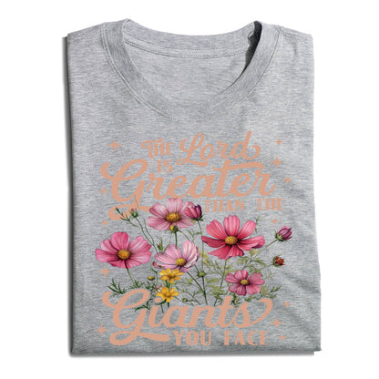 The Lord Is Greater Than The Giants You Face Shirt - Inspirational Christian T-Shirt