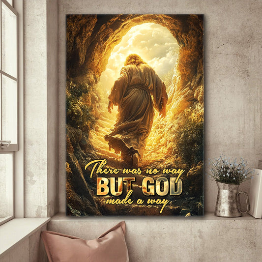 There Was No Way But God Made A Way - Inspirational Christian Poster Canvas