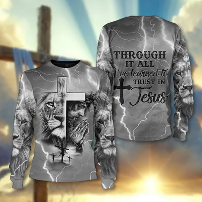 Through It All I Have Learned To Trust In Jesus Amen 3D All Over Print T-Shirt And Hoodie