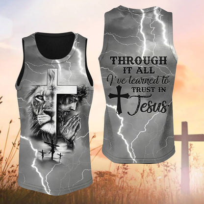 Through It All I Have Learned To Trust In Jesus Amen 3D All Over Print T-Shirt And Hoodie