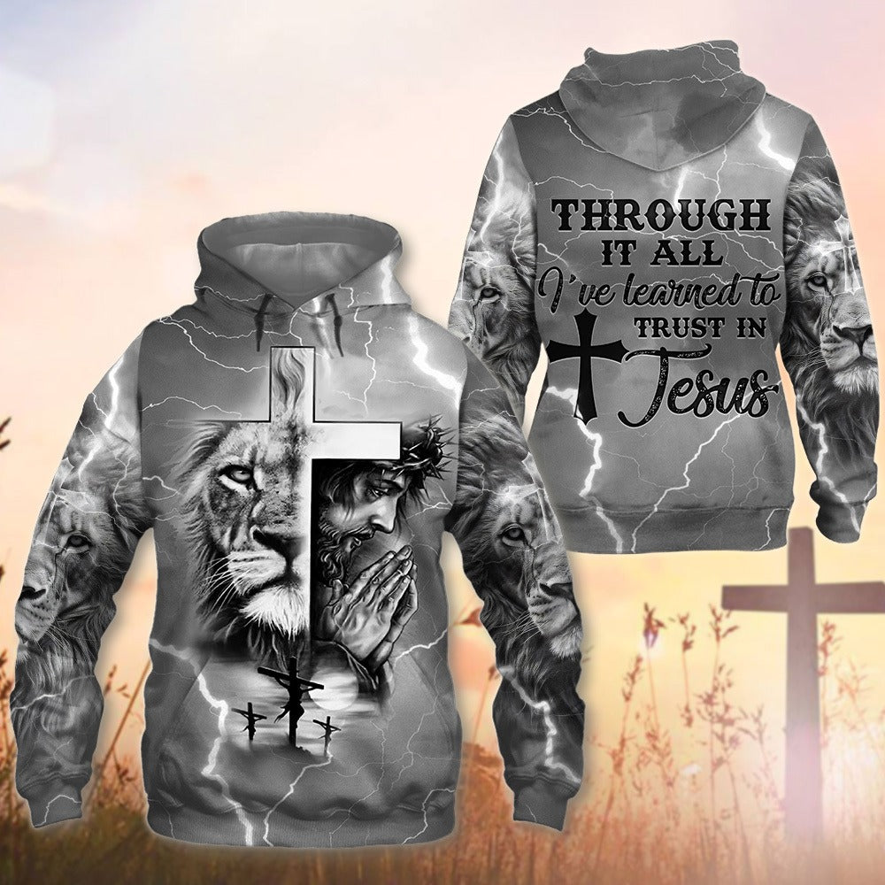 Through It All I Have Learned To Trust In Jesus Amen 3D All Over Print T-Shirt And Hoodie