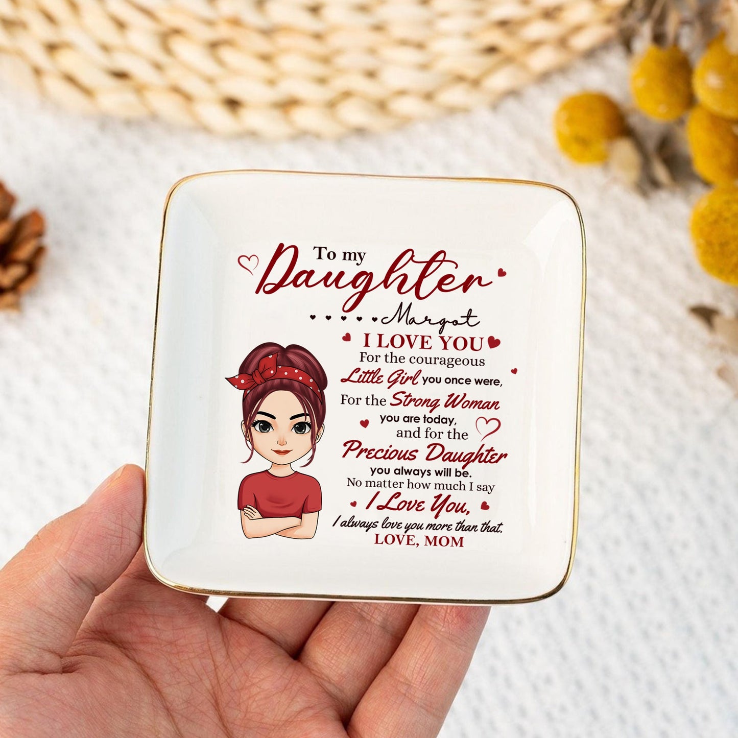 To My Daughter - I Love You For The Little Girl You Once Were - Daughter Gift From Mom - Personalized Jewelry Dish