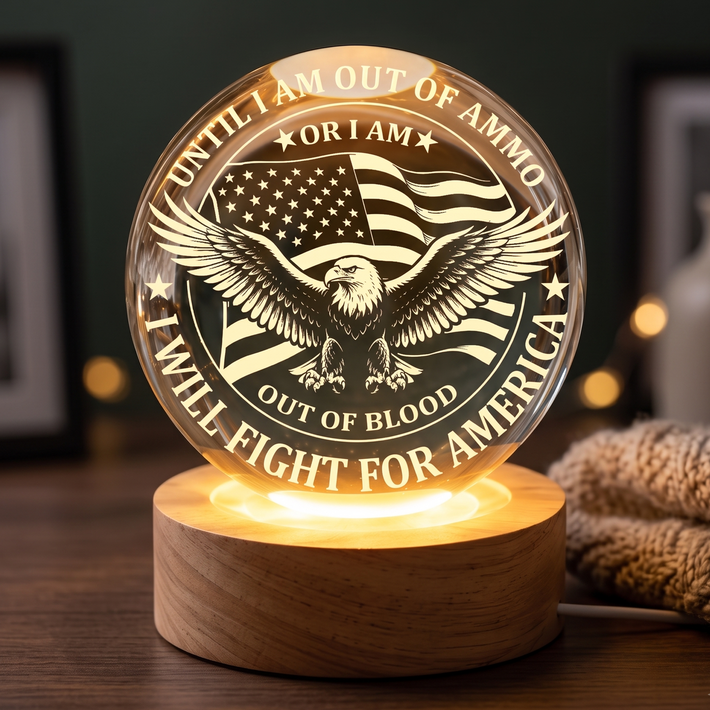 Until I Am Out of Ammo or I Am Out of Blood I Will Fight for America Crystal Ball Night Light