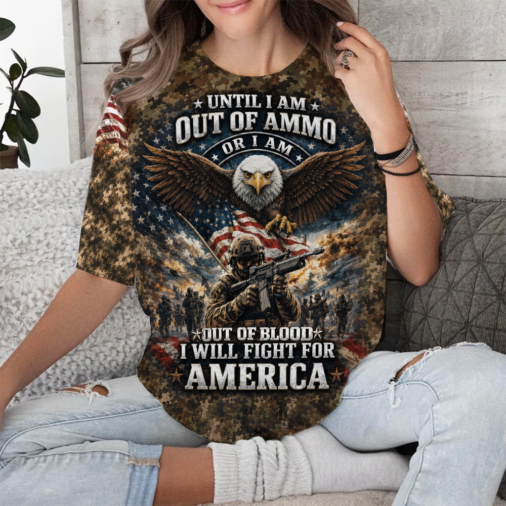 Until I Am Out of Ammo or Out of Blood I Will Fight for America 3D All Over Print T-Shirt And Hoodie