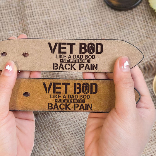 Vet Bod Like A Dad Bob But With More Back Pain Military Veteran Engraved Leather Belt