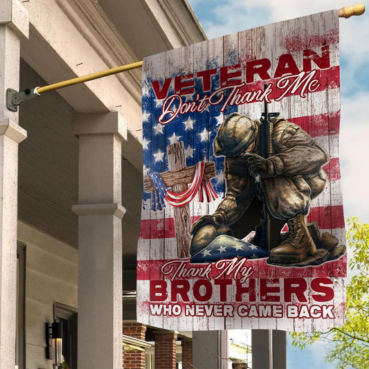 Veteran Do Not Thank Me Thank My Brothers Who Never Came Back Flag