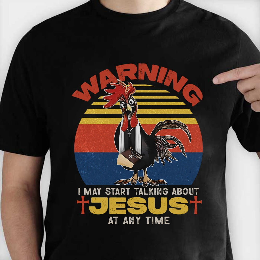 Warning I May Start Talking About Jesus Shirt, Funny Christian Tee with Chicken Graphic T-Shirt