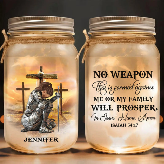 Warrior Of God No Weapon That Is Formed Against Me - Amen Isaiah 54:17 - Personalized Warrior Mason Jar Light