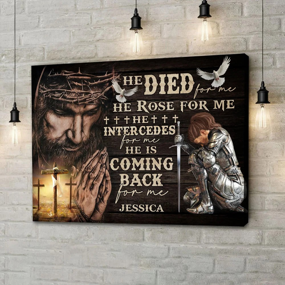 Warrior Of God, He Died For Me He Rose For Me - Personalized Christian Poster Canvas