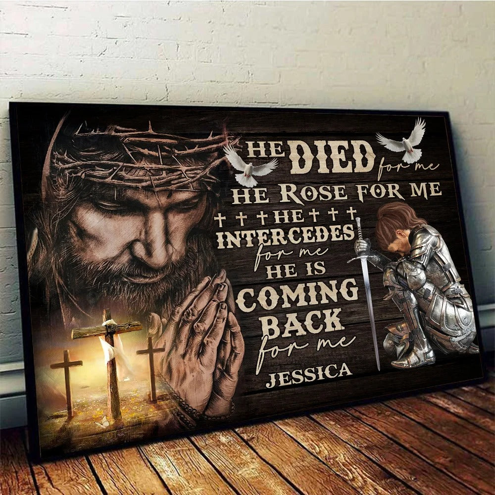 Warrior Of God, He Died For Me He Rose For Me - Personalized Christian Poster Canvas