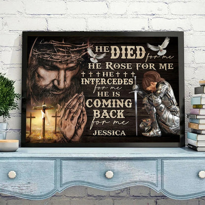 Warrior Of God, He Died For Me He Rose For Me - Personalized Christian Poster Canvas