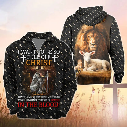 Warrior Of God, I Want To Be So Full Of Christ - Personalized 3D All Over Print T-Shirt And Hoodie