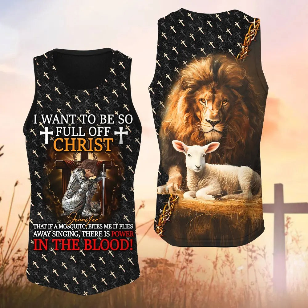 Warrior Of God, I Want To Be So Full Of Christ - Personalized 3D All Over Print T-Shirt And Hoodie