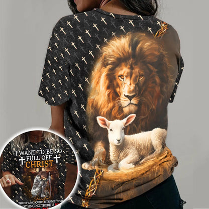 Warrior Of God, I Want To Be So Full Of Christ - Personalized 3D All Over Print T-Shirt And Hoodie