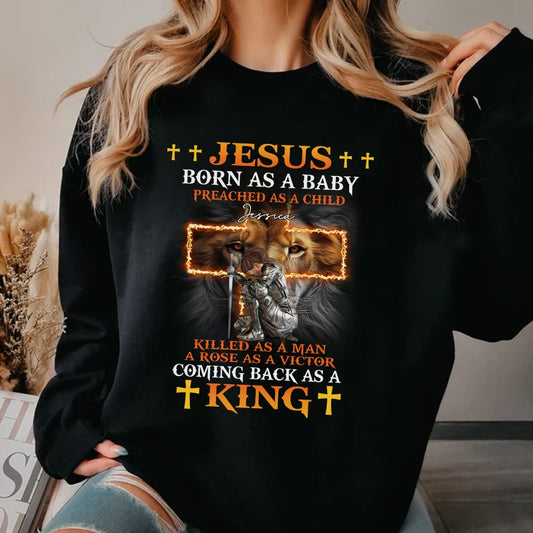Warrior Of God, Jesus Born As A Baby Preached As A Child - Personalized Gift For Christian Sweatshirt