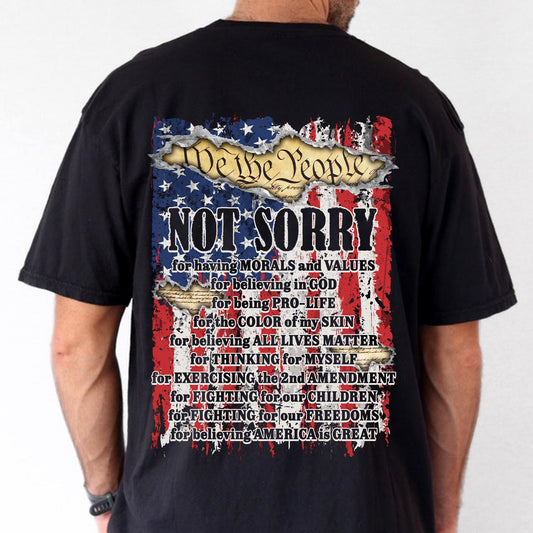 We The People Not Sorry T-Shirt, Patriotic American T-Shirt