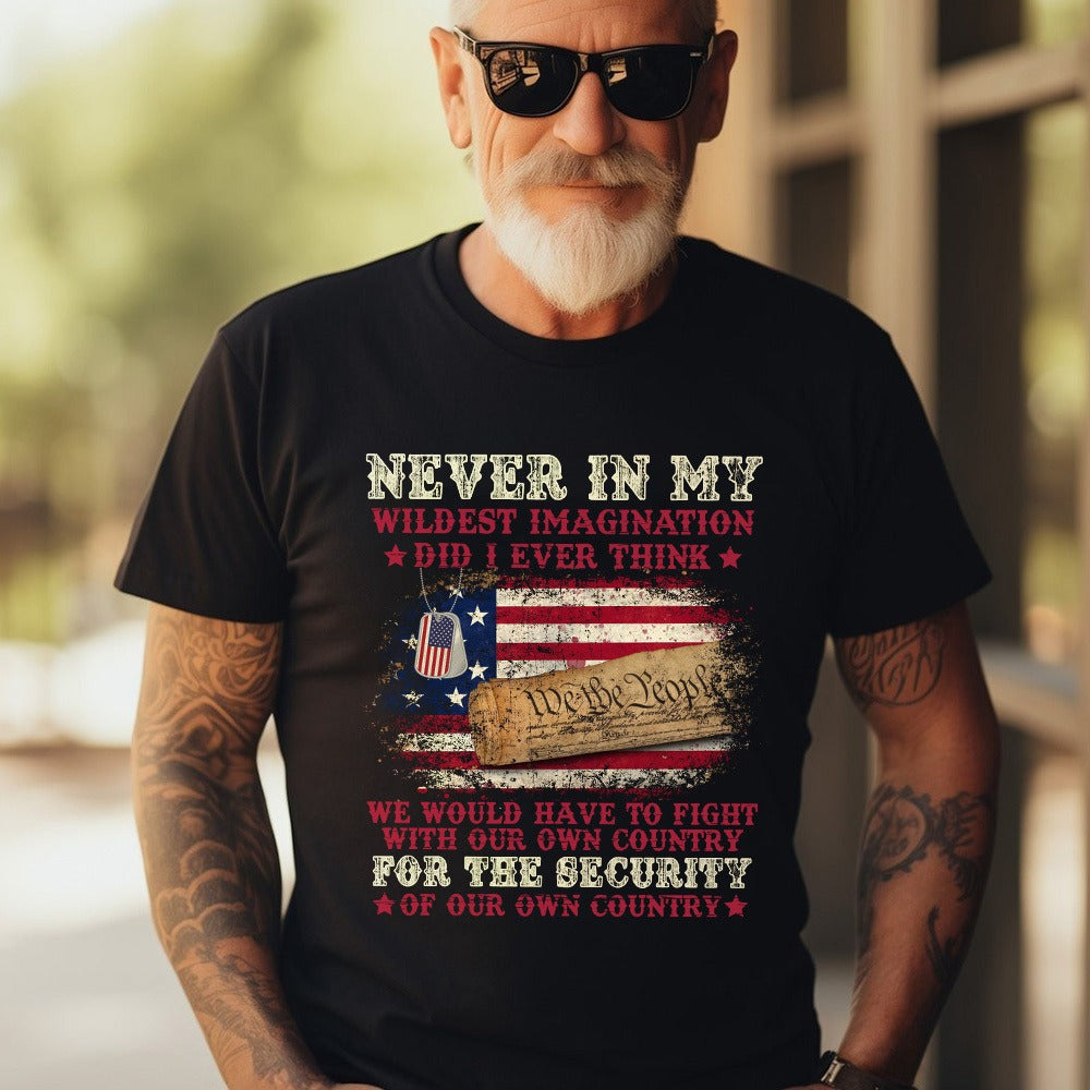 We Would Have To Fight With Our Own Country For The Security T-Shirt