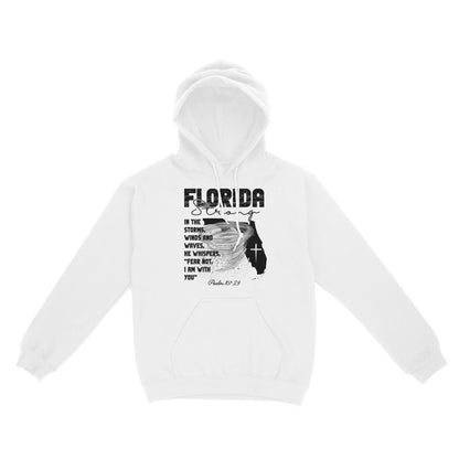 Florida Strong Hoodie, In The Storm's Winds And Waves He Whispers Fear Not Psalm 107:29 Hoodie