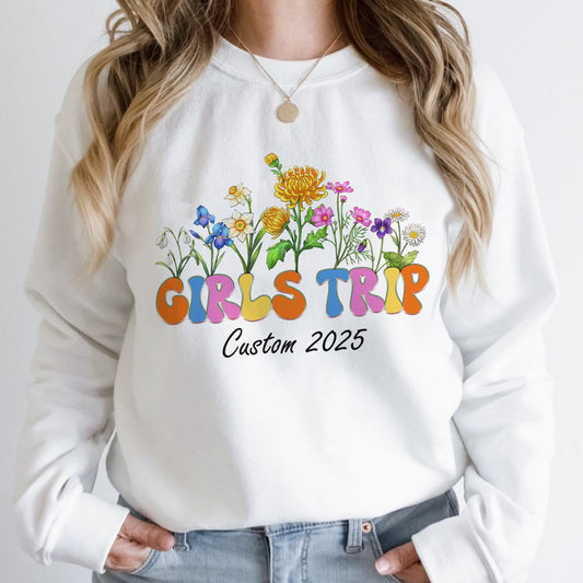 Personalized Wildflowers Girls Trip Custom 2025 Sweatshirt For Girls Weekend, Vacation 2025 Sweatshirt