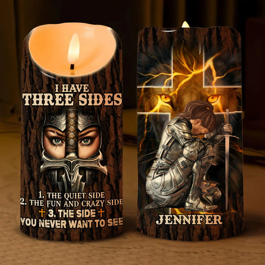 Woman Warrior Of God, I Have Three Sides And The Side You Never Want To See - Personalized Christian Led Candle