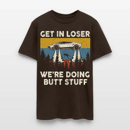 Get in loser - We're Doing Butt Stuff Ufo Car Flying T-Shirt