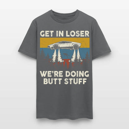 Get in loser - We're Doing Butt Stuff Ufo Car Flying T-Shirt