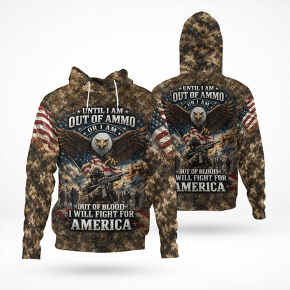 Until I Am Out of Ammo or Out of Blood I Will Fight for America 3D All Over Print T-Shirt And Hoodie
