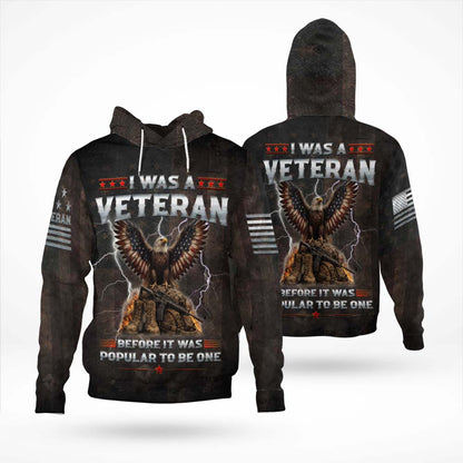 I Was A Veteran Eagle Military 3D All Over Print T-Shirt And Hoodie