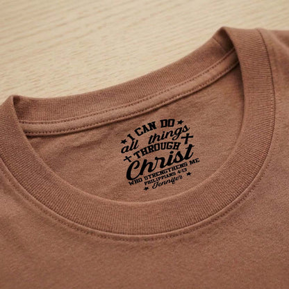 Personalized I Can All Things Through Christ Who Strengthens Me T-Shirt Print Neck