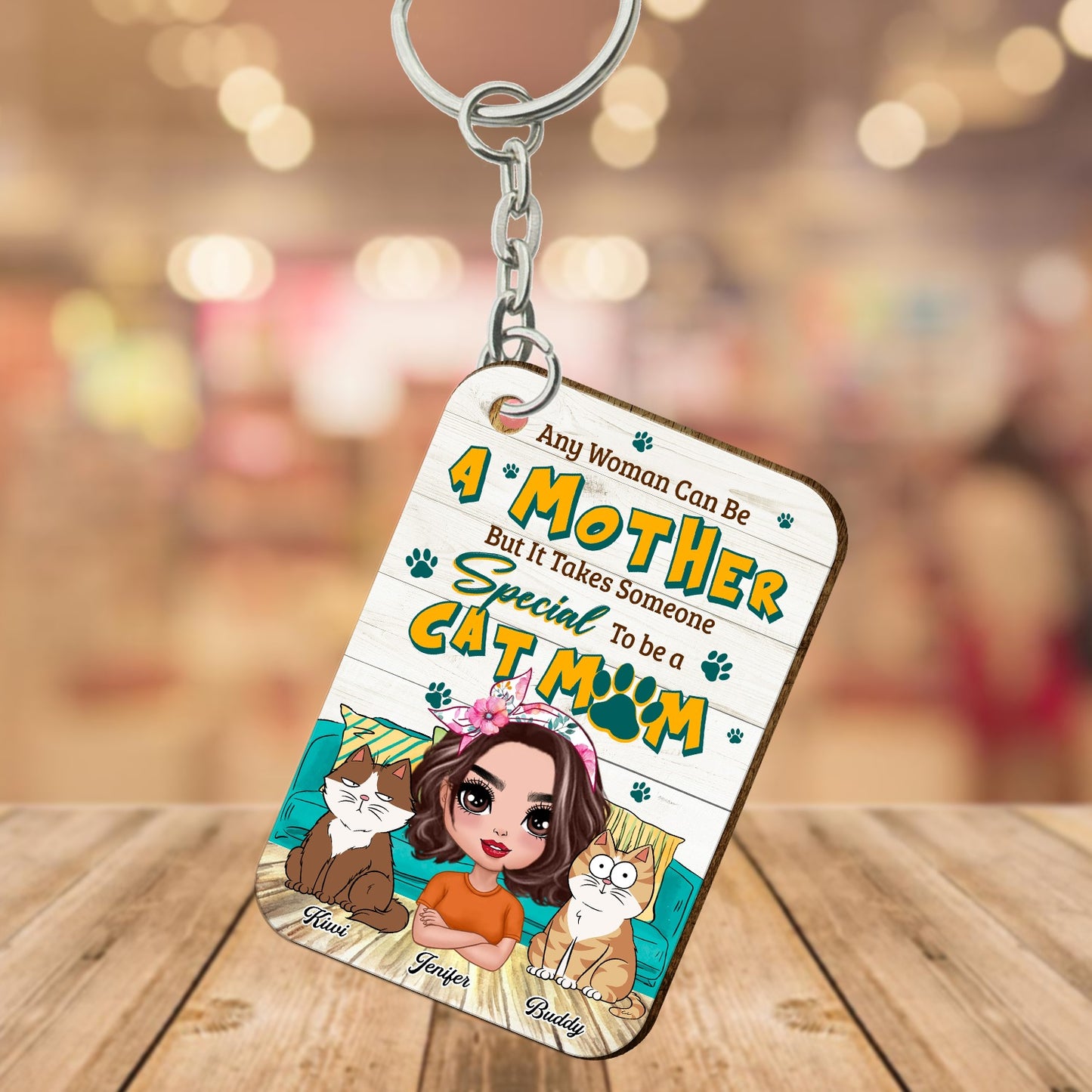 Personalized Any Woman Can Be A Mother But It Takes Someone Special To Be A Cat Mom Wooden Keychain