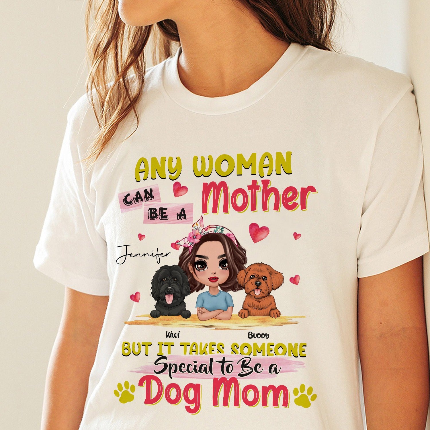 Personalized Any Woman Can Be A Mother But It Takes Someone Special To Be A Dog Mom T-Shirt