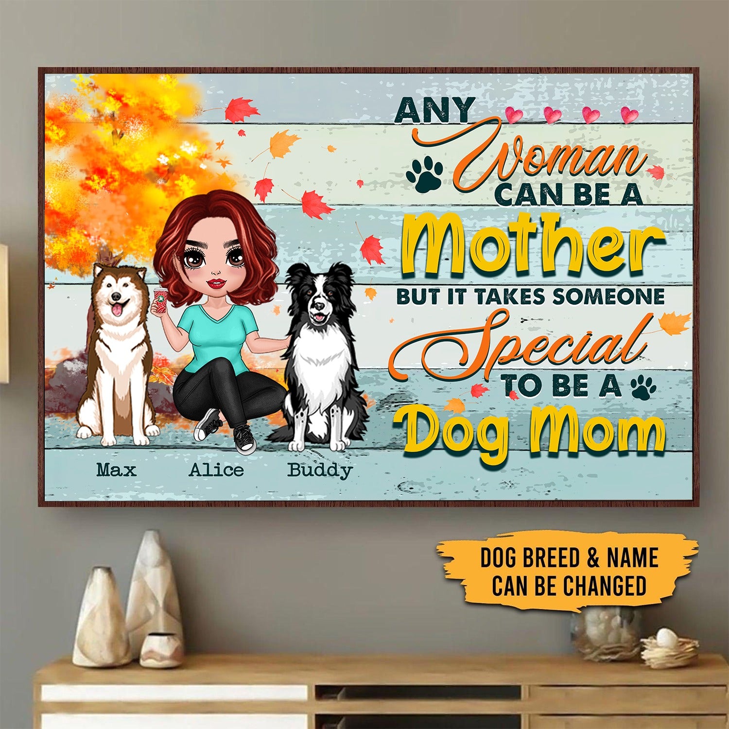 Personalized Any Woman Can Be A Mother But It Takes Someone Special To Be A Dog Mom Poster Canvas
