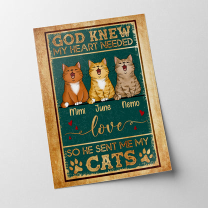 Personalized God Knew My Heart Needed Love So He Sent Me Cats Poster