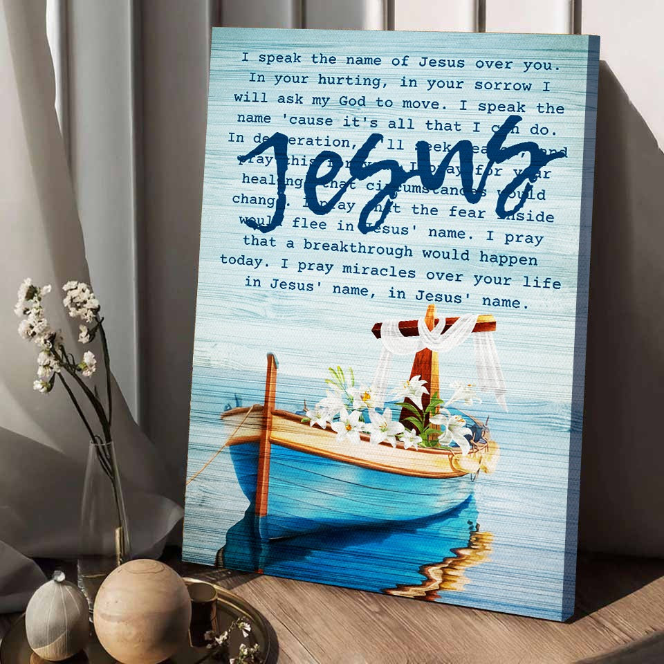 I Speak The Name Of Jesus Over You Canvas Prints I Speak Jesus Song I speak the name of jesus over you canvas prints i speak jesus song