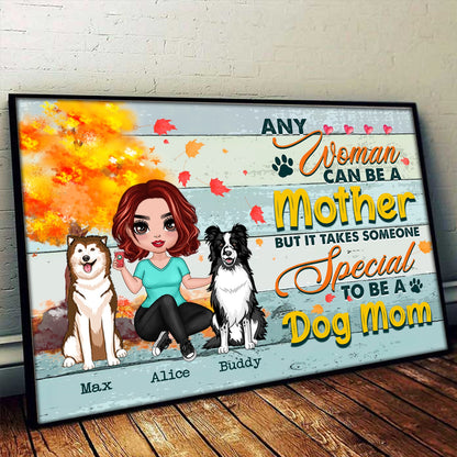 Personalized Any Woman Can Be A Mother But It Takes Someone Special To Be A Dog Mom Poster Canvas