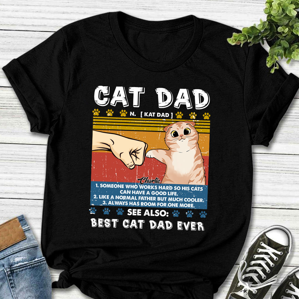 Personalized Cat Dad Someone Who Works Hard So His Cats Can Have A Good Life T-Shirt