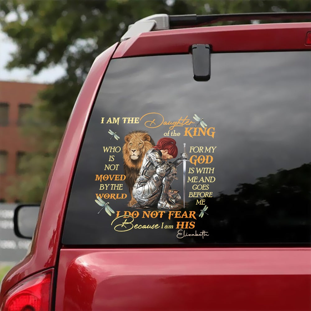 Personalized Woman Warrior Of God I Am The Daughter Of The King Do Not Fear Because I Am His Sticker Decal