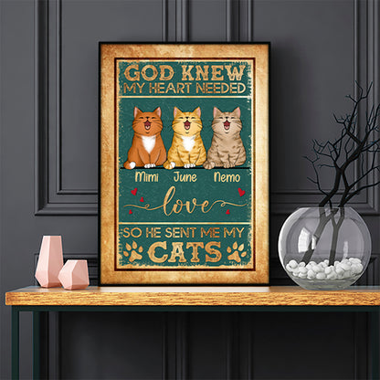 Personalized God Knew My Heart Needed Love So He Sent Me Cats Poster