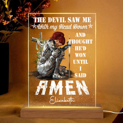 Personalized Woman Warrior Of God The Devil Saw Me With My Head Down And Though He Would Won Until I Said Amen Acrylic Plaque LED Light Night