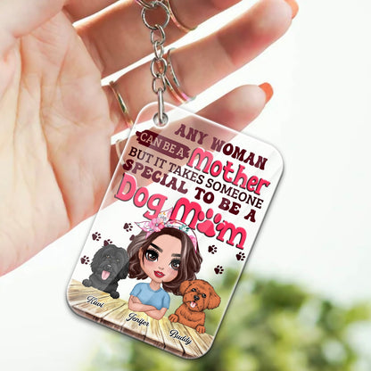 Personalized Any Woman Can Be A Mother But It Takes Someone Special To Be A Dog Mom Acrylic Keychain