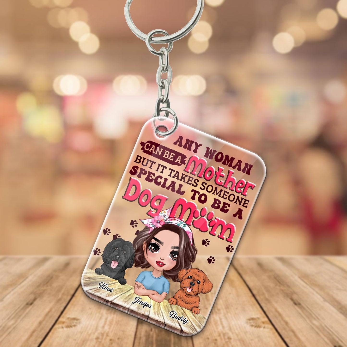 Personalized Any Woman Can Be A Mother But It Takes Someone Special To Be A Dog Mom Acrylic Keychain