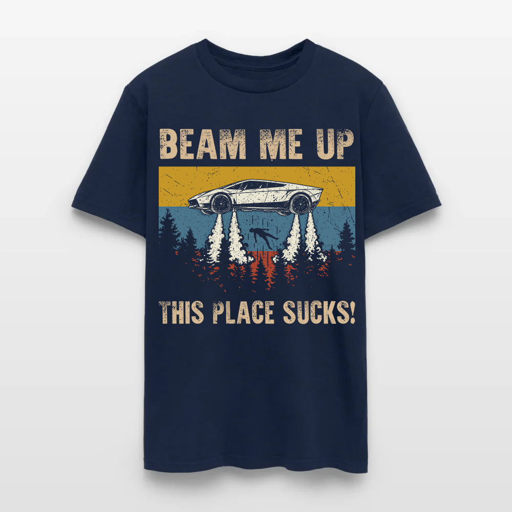 Beam Me Up This Place Sucks! Ufo Car Flying T-Shirt