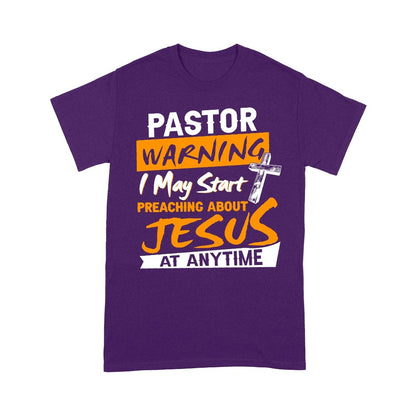 Warning I May Start Talking About Jesus At Any Time T-Shirt