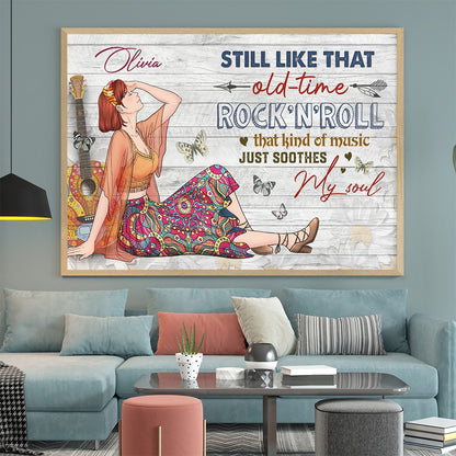 Personalized Hippie Girl Still Like That Old-Time Rock N Roll That Kind Of Music Just Soothes My Soul Poster Canvas