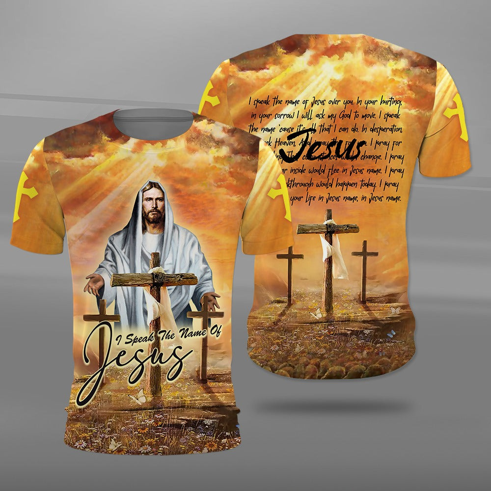 I speak the name of jesus over you 3d all over print t shirt and hoodie