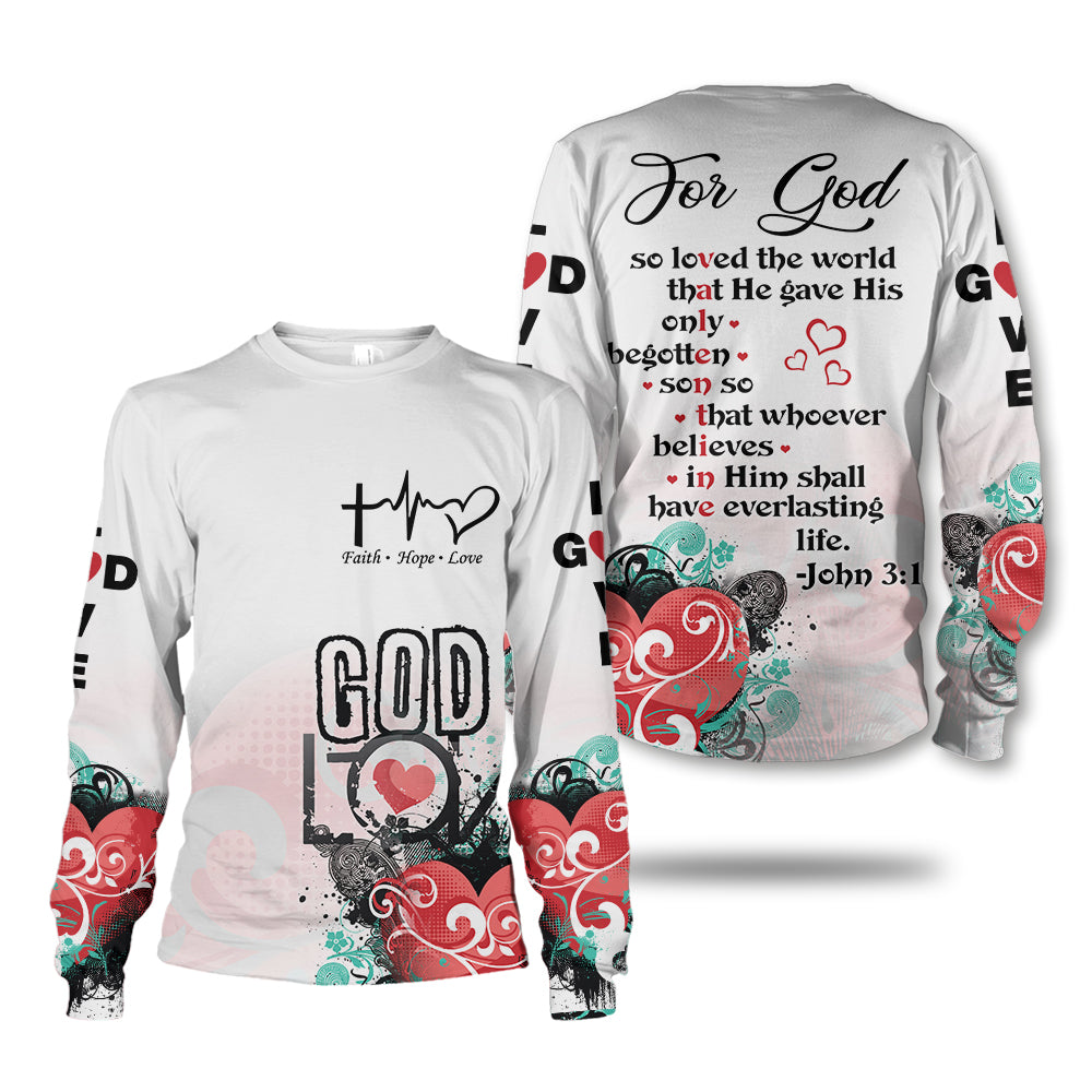 John 3:16 For God So Loved The World That He Gave His Son 3D All Over Print T-Shirt And Hoodie