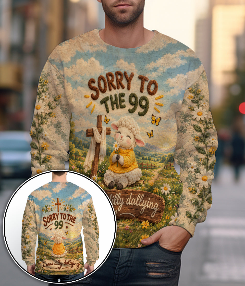 Sorry To The 99 I Was Dilly Dallying Christian Sheep Funny 3D All Over Print T-Shirt And Hoodie