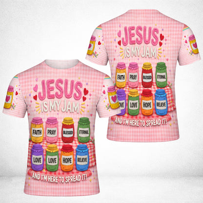 Jesus Is My Jam And Im Here To Spread It 3D All Over Print T-Shirt And Hoodie